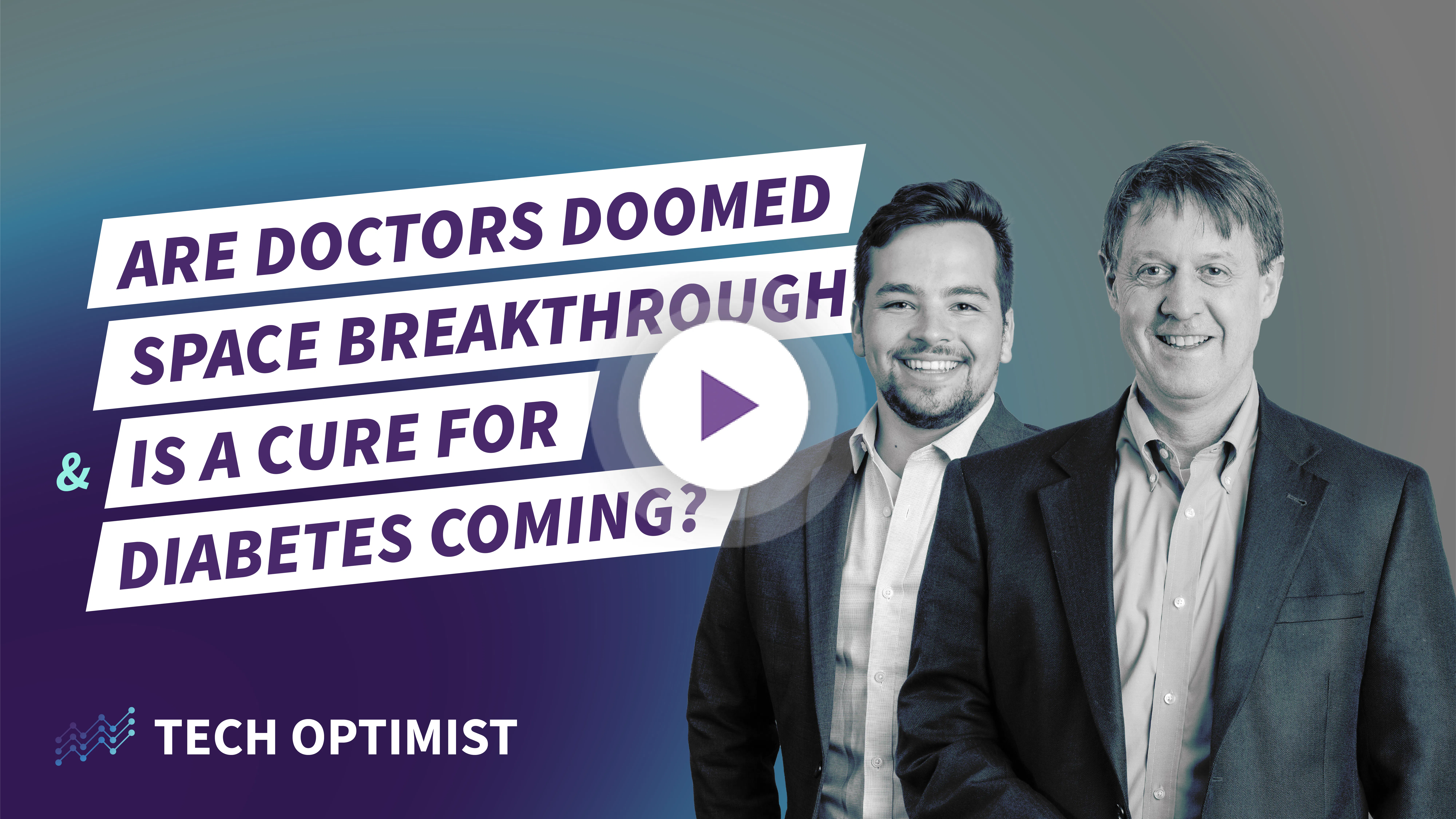 Episode 17 Three Breakthroughs Are Doctors Doomed, Space