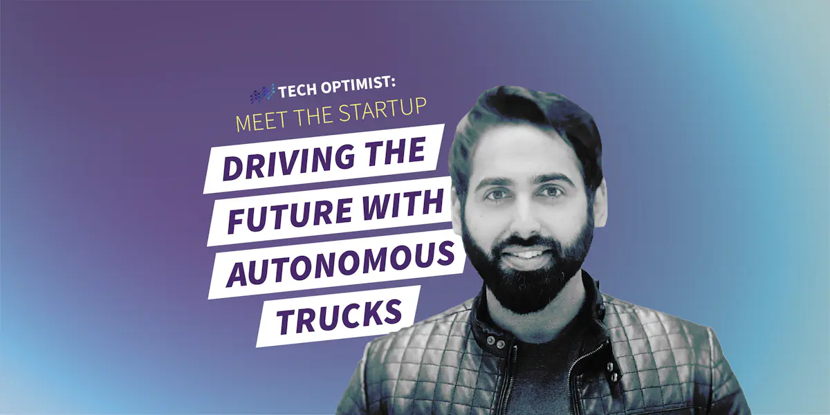Episode #73: Meet the Startup Driving the Future With Autonomous Trucks ...