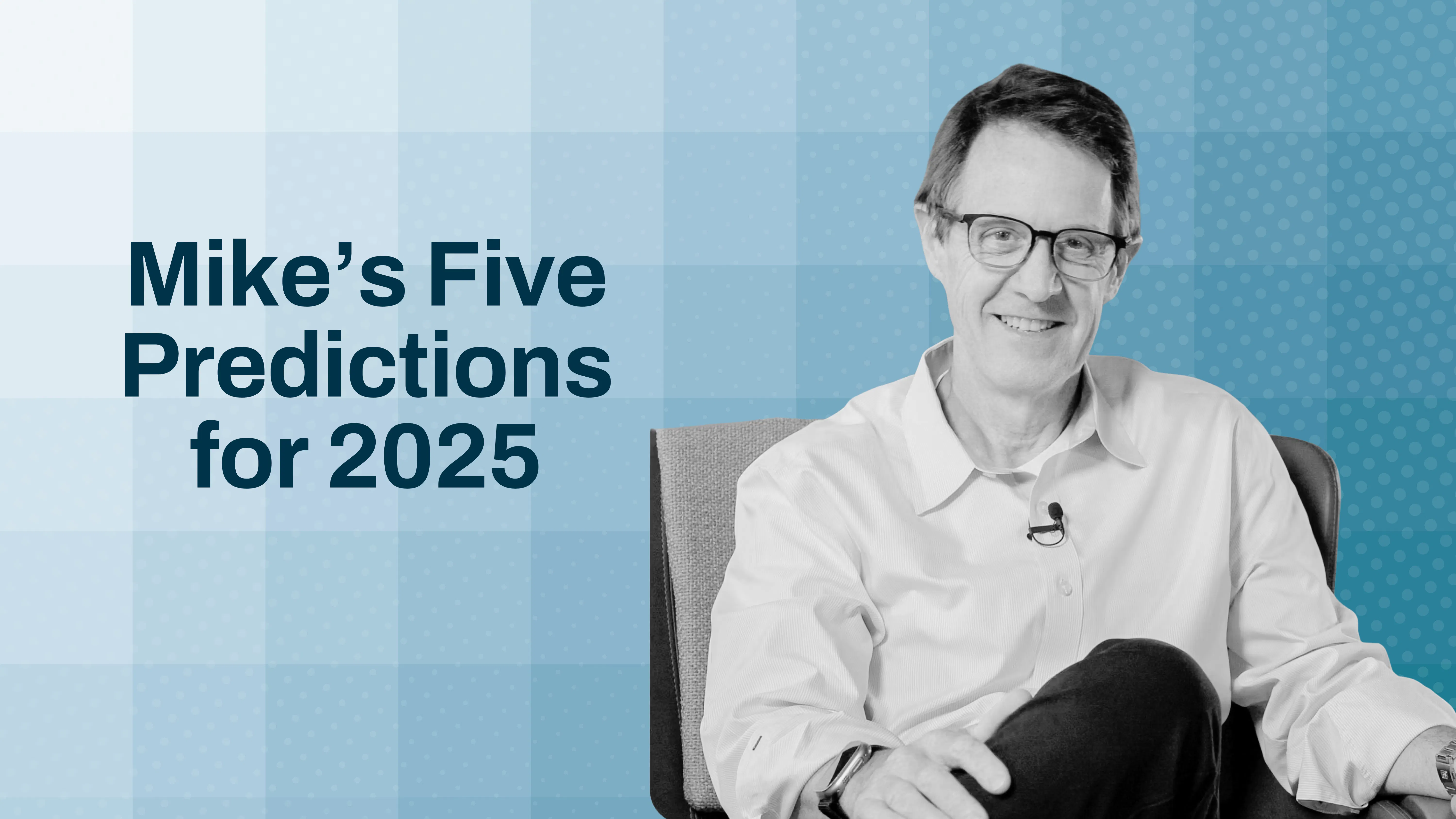 Mike’s Five Predictions for 2025: Unlocking the Future of Venture ...