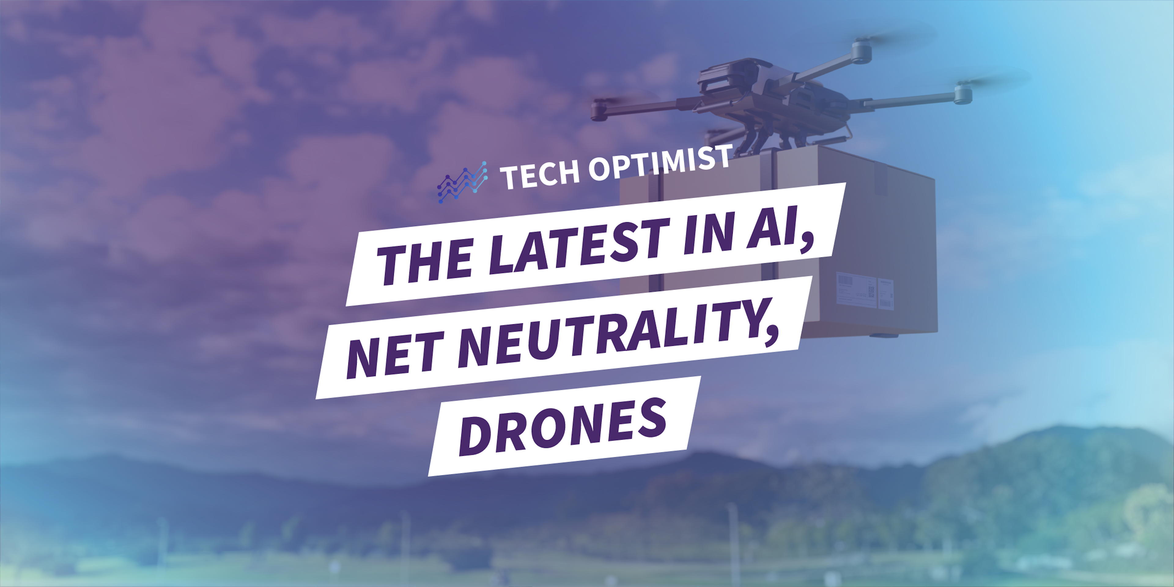 Episode #88: Three Breakthroughs: The Latest in AI, Net Neutrality, Drones