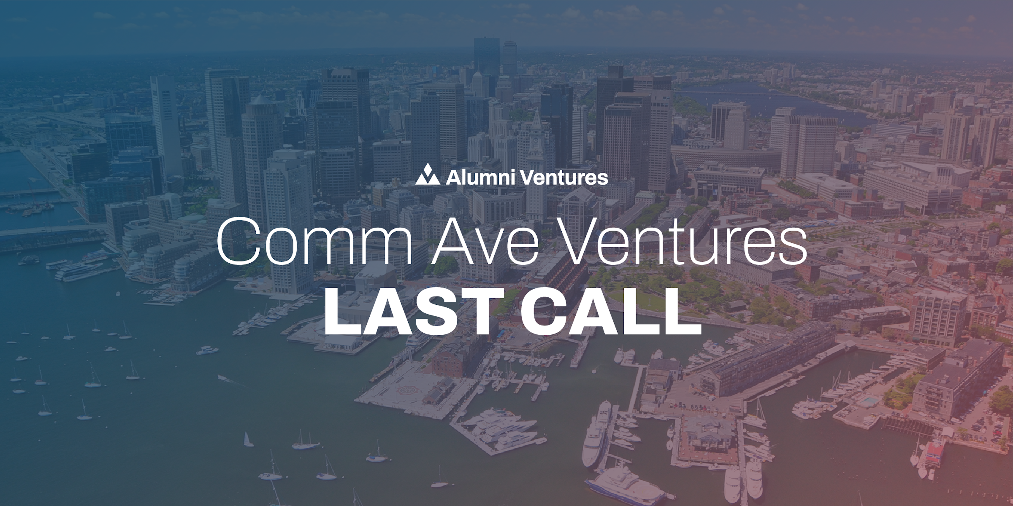 Alumni Ventures: Comm Ave Ventures Last Call Webinar