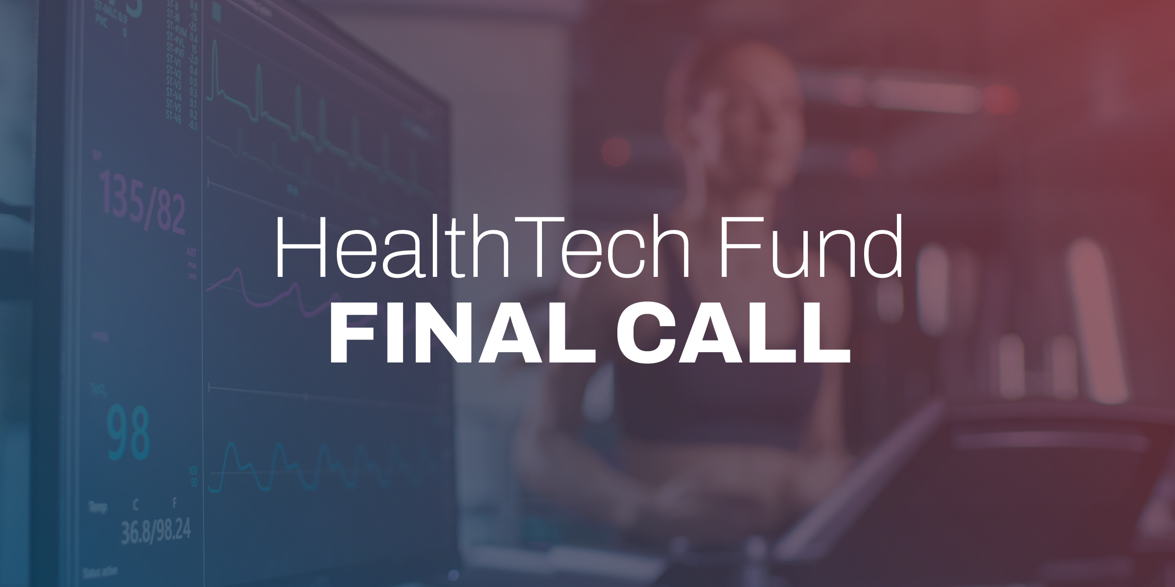 HealthTech Fund Final Call