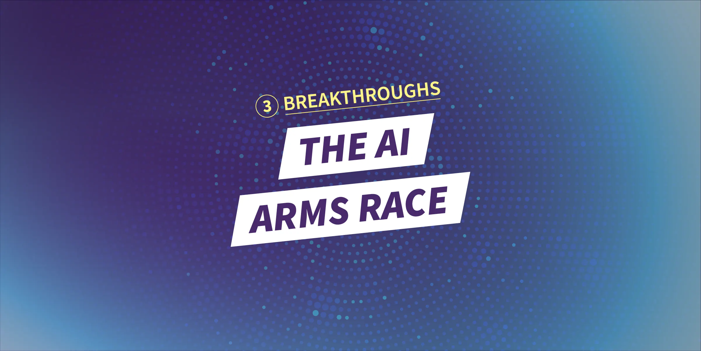 Episode #97 - Three Breakthroughs: The AI Arms Race - Alumni Ventures