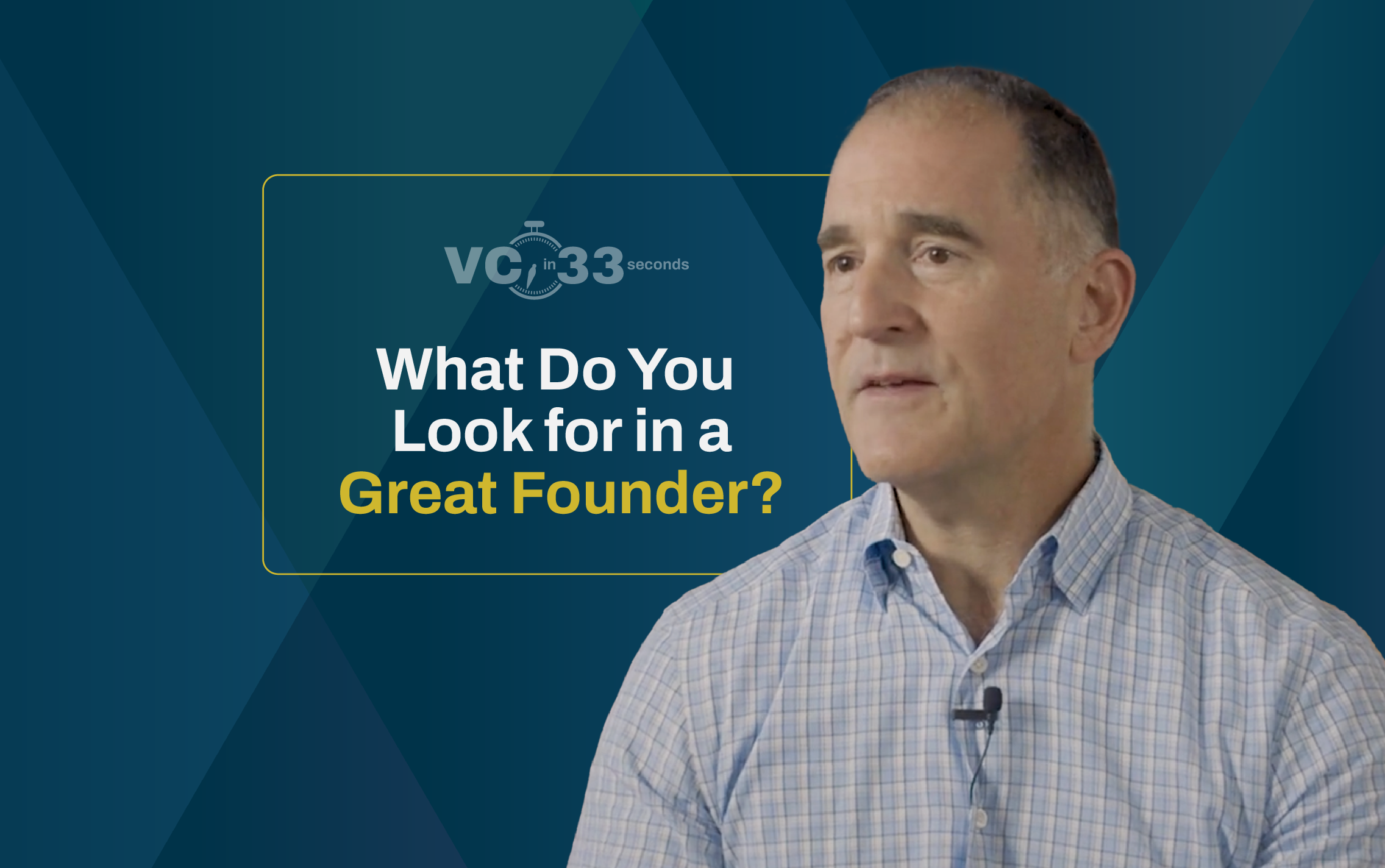 Brian Kelly, Managing Partner with the question overlay: What do you look for in a great founder?