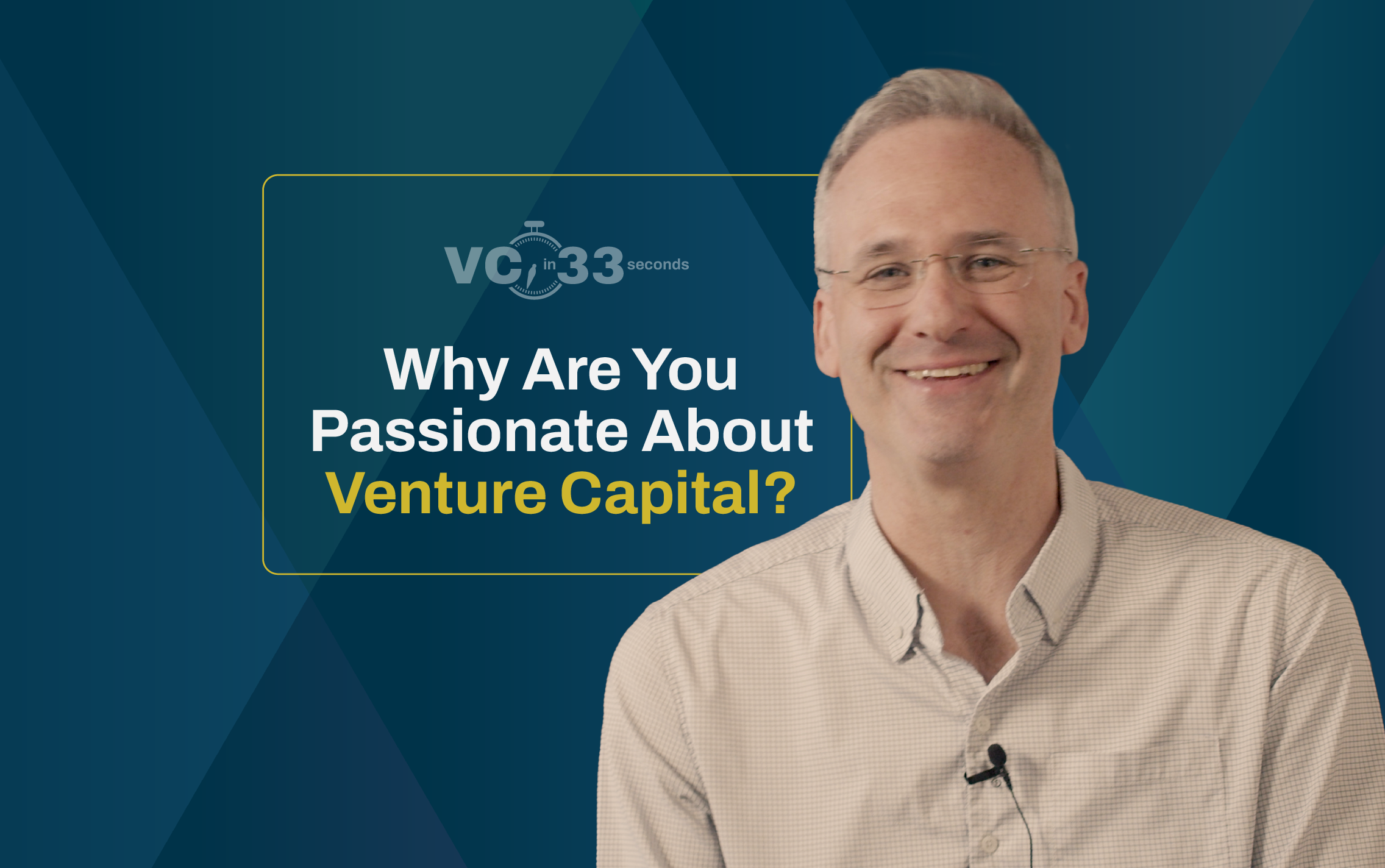 'VC in 33: Why are you passionate about venture capital?' with Rob Levin smiling in the back of this text
