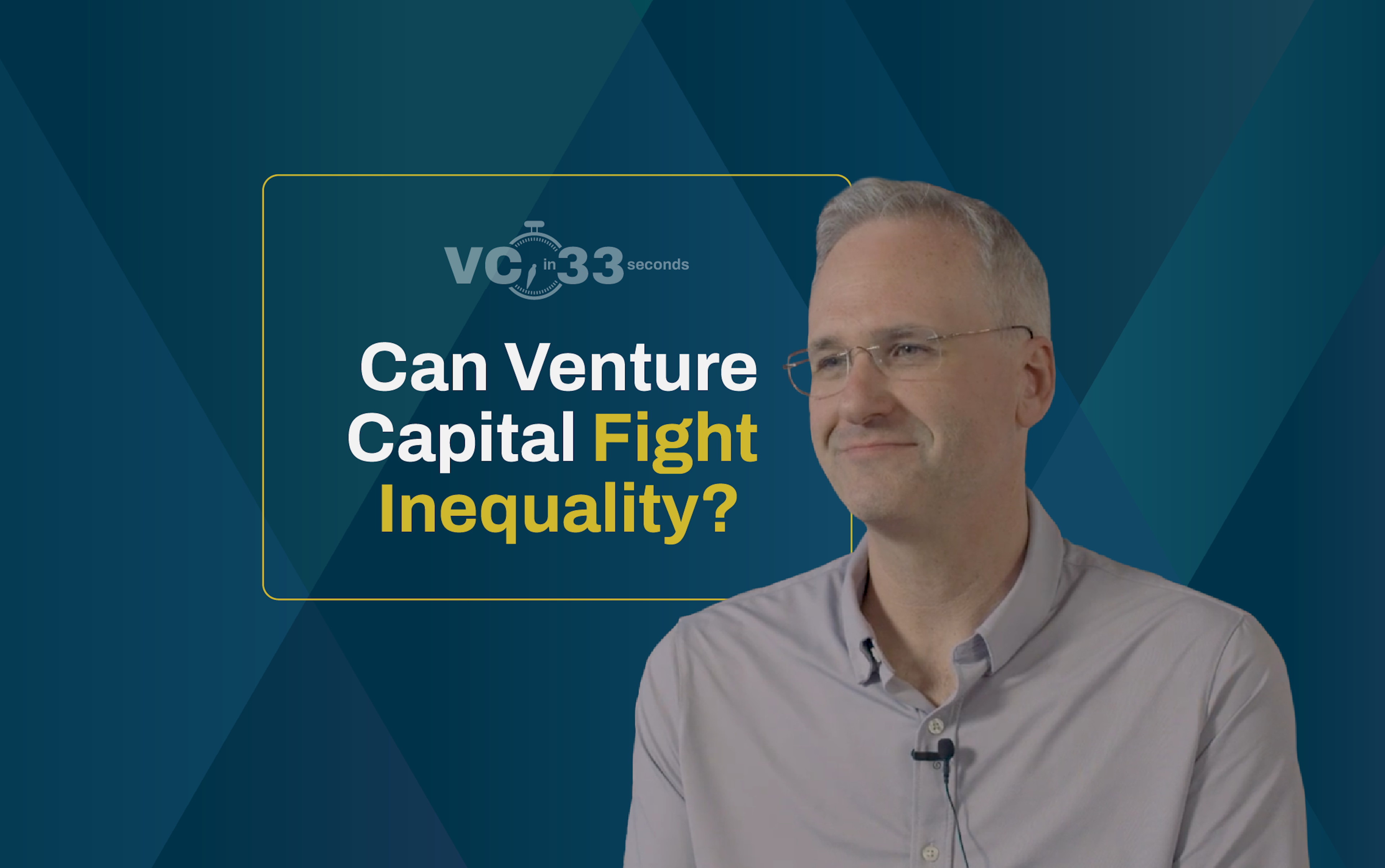 VC in 33: Can Venture Capital fight Inequality?