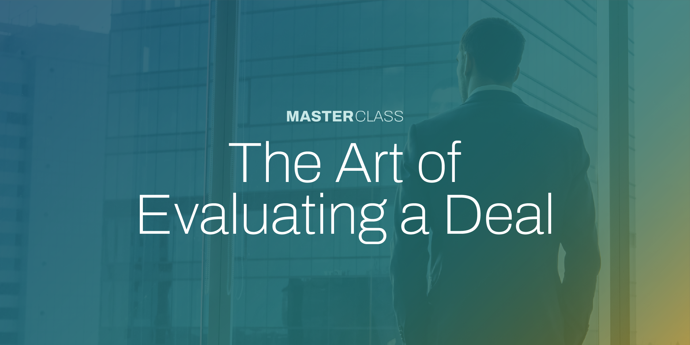 Masterclass: The Art of Evaluating a Deal cover photo