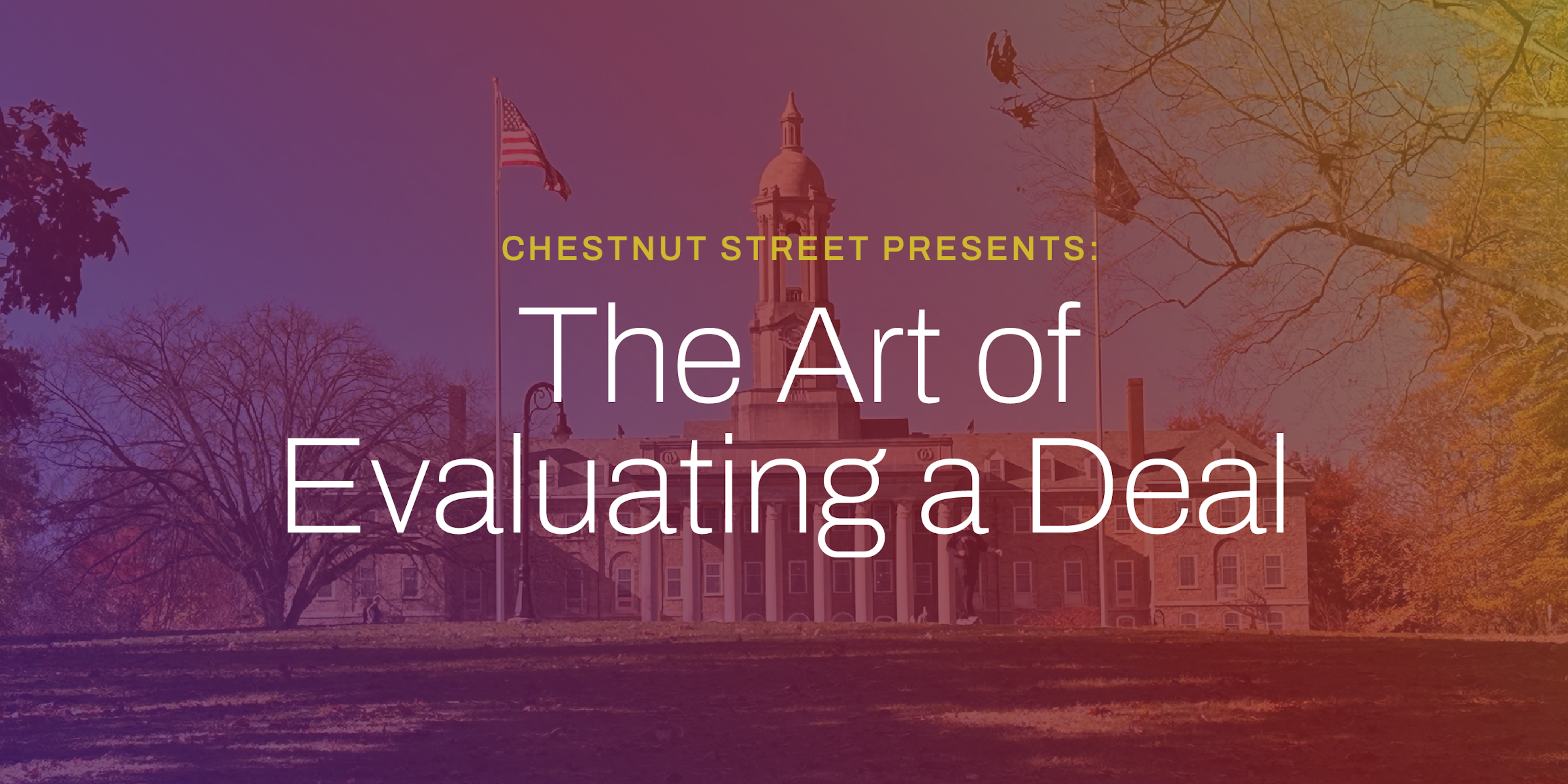 Chestnut Street Presents: The Art of Evaluating a Deal