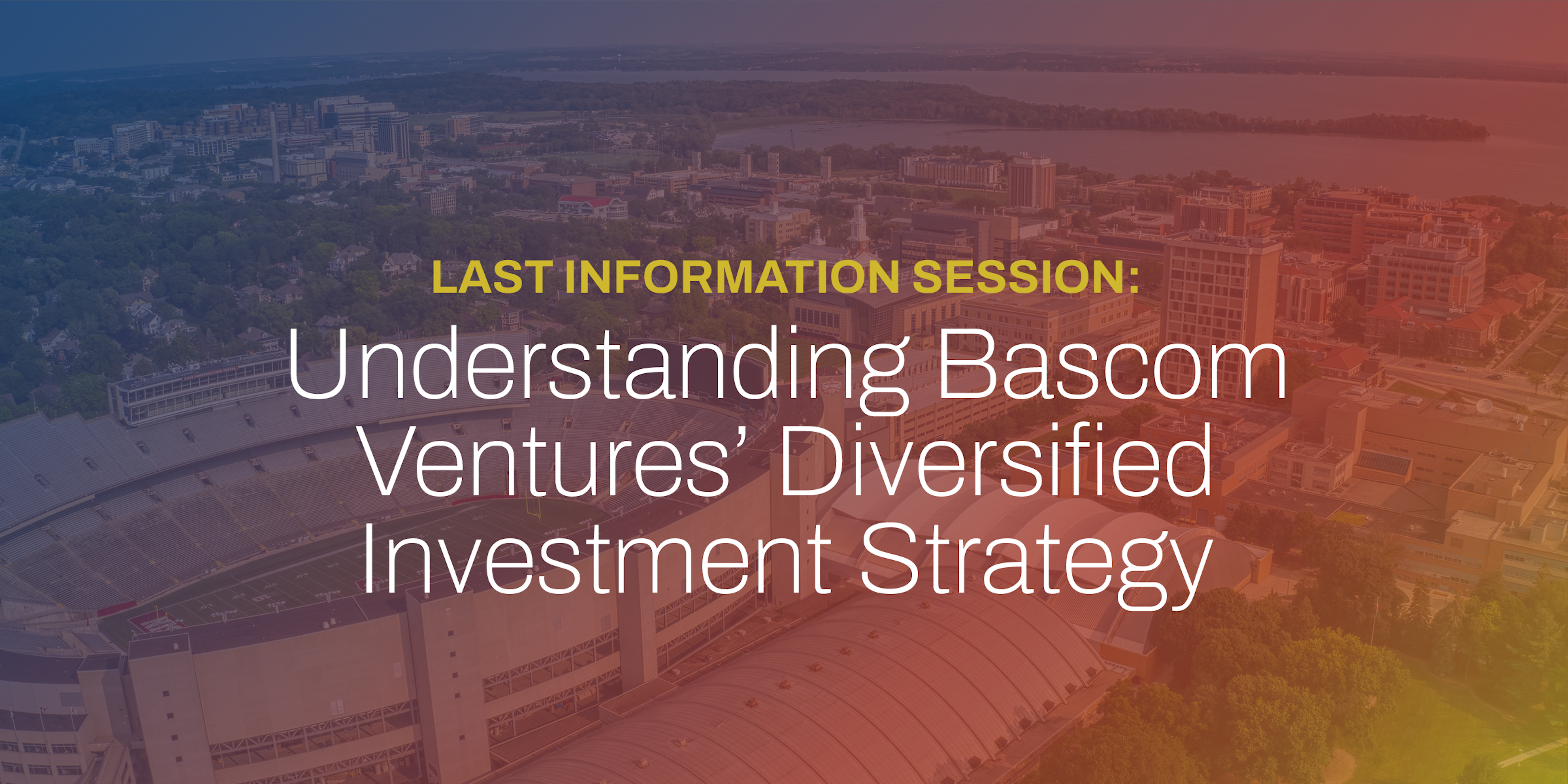 Last Information Session: Understanding Bascom Ventures' Diversified Investment Strategy