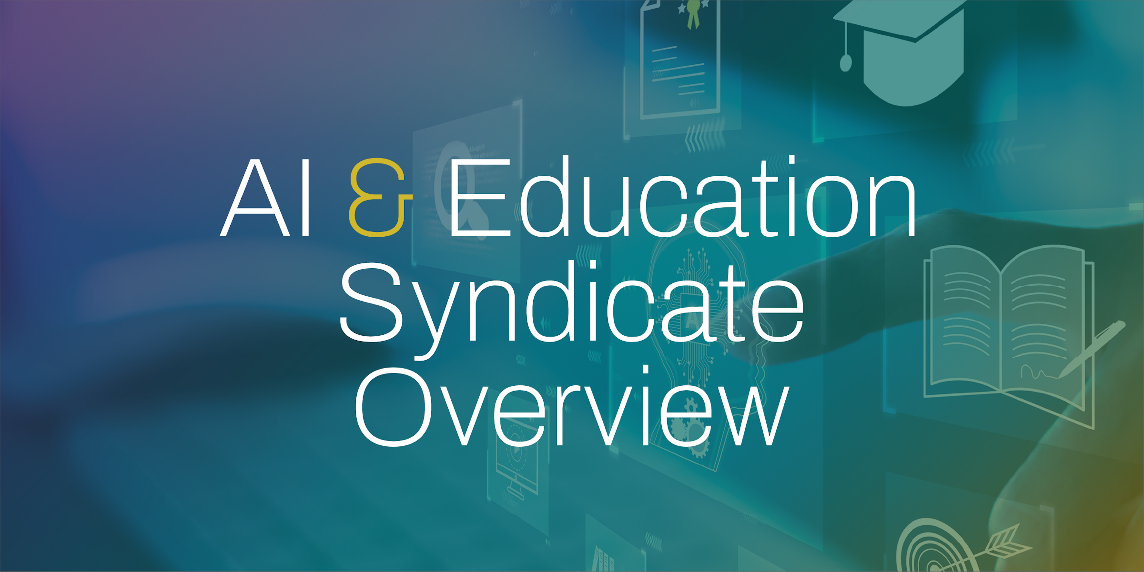 AI & Education Syndicate Overview