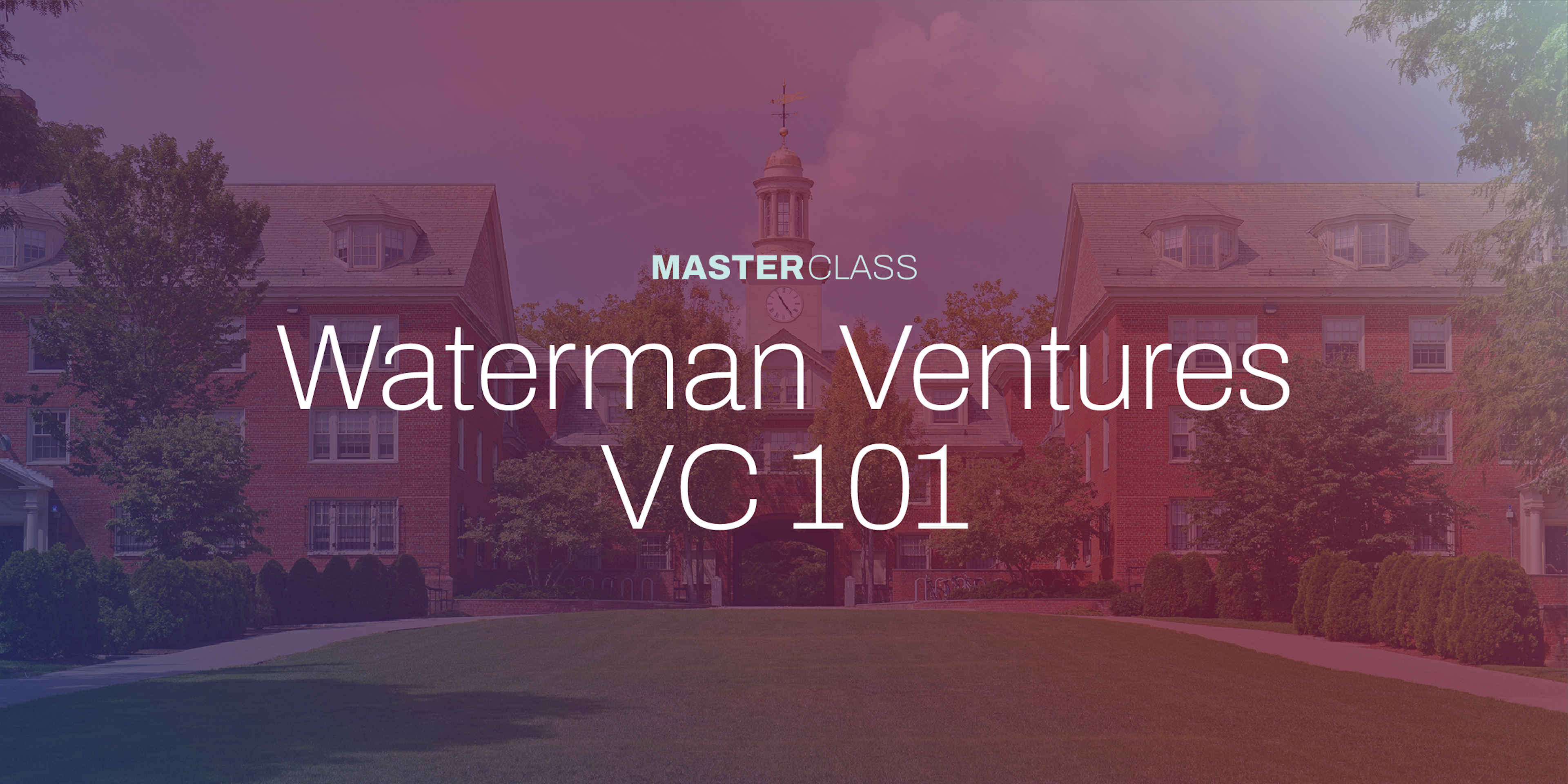 Masterclass: Waterman Ventures VC 101