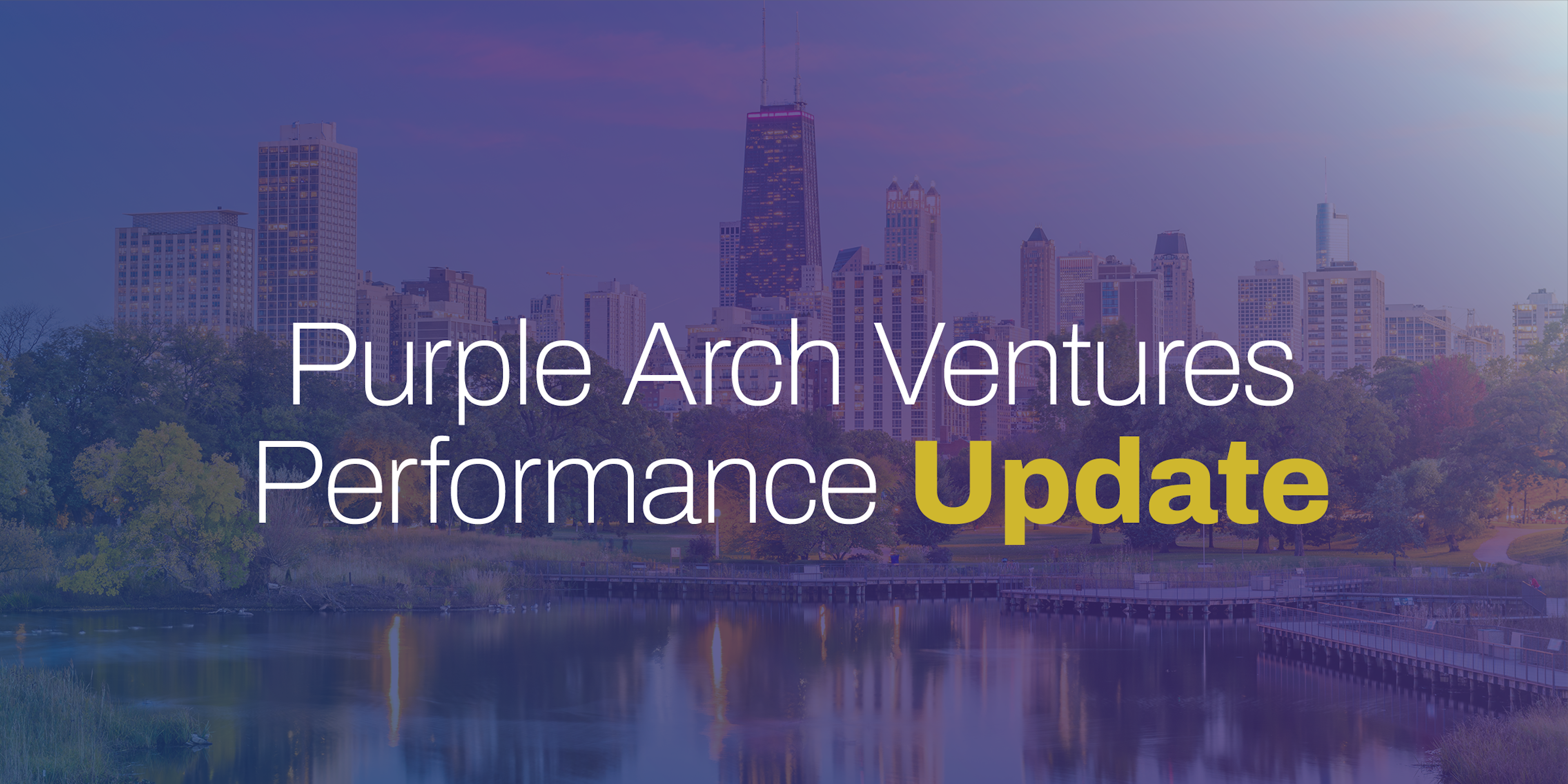 Purple Arch Ventures Performance Update