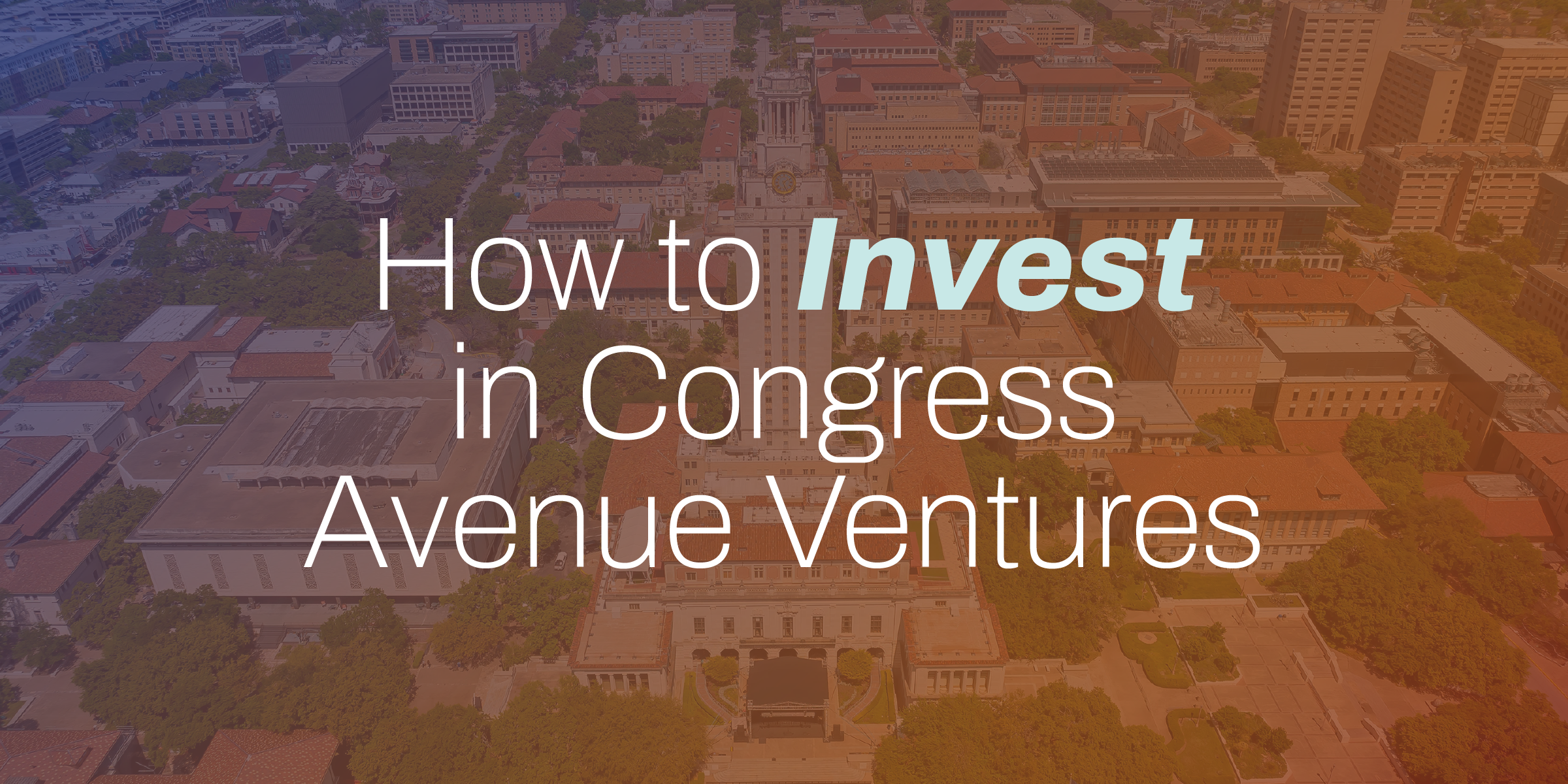 How to Invest in Congress Avenue Ventures