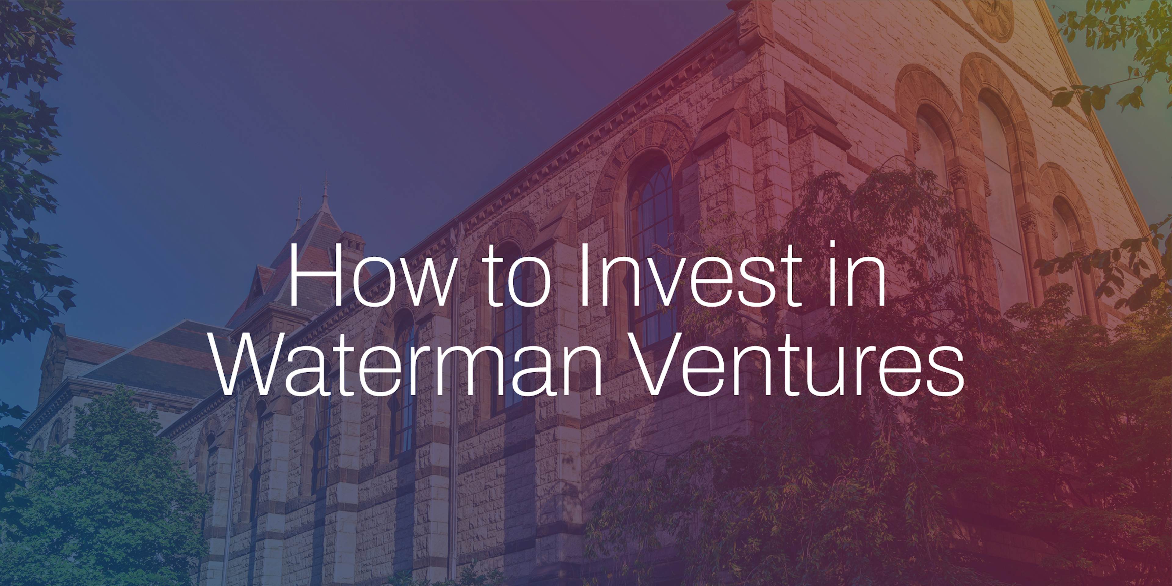 How to Invest in Waterman Ventures (10.21.25)
