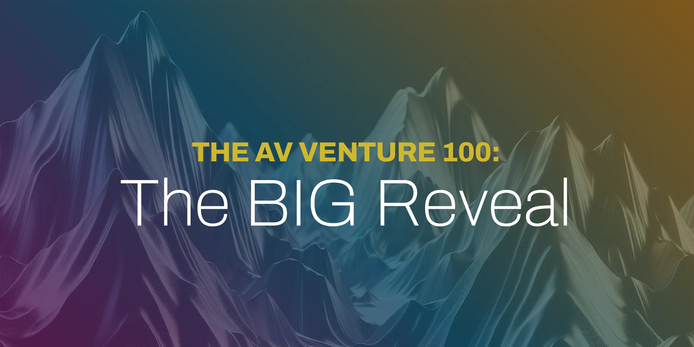 The AV Venture 100: The Big Reveal - Alumni Ventures