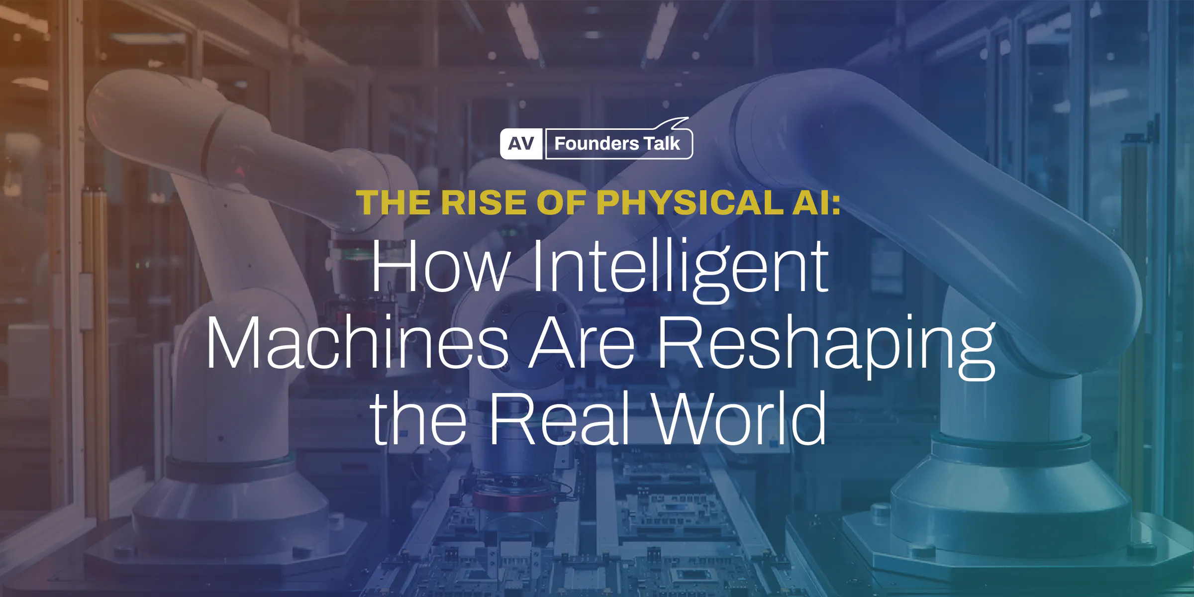 The Rise of Physical AI: How Intelligent Machines Are Reshaping the ...